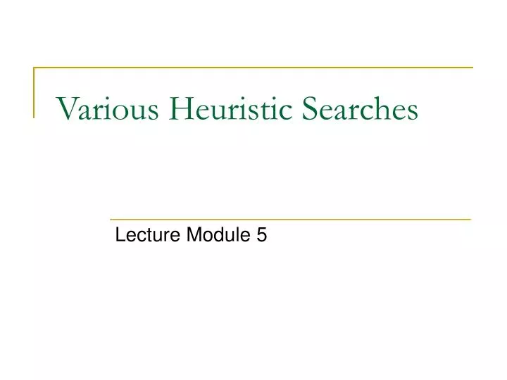various heuristic searches