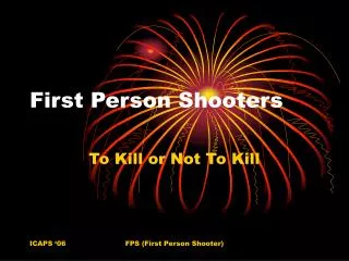 First Person Shooters