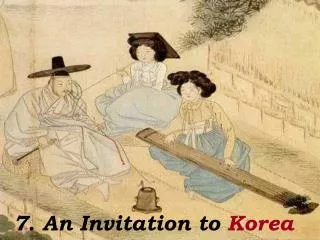 7. An Invitation to Korea