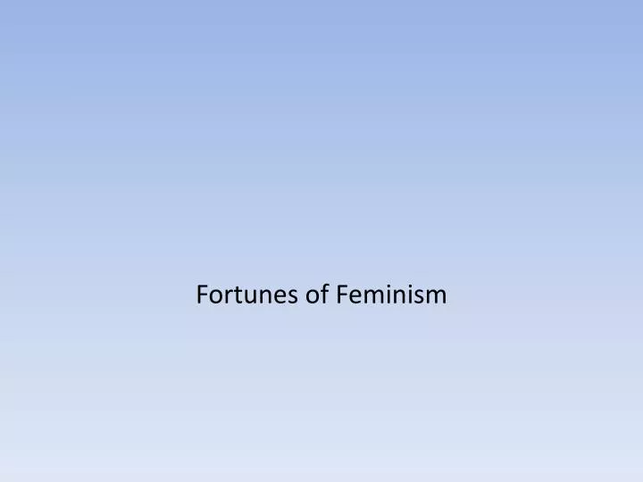 fortunes of feminism