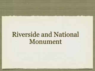 Riverside and National Monument