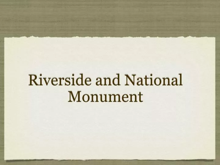 riverside and national monument