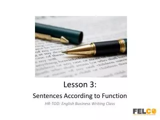 Lesson 3 : Sentences According to Function HR-TOD : English Business Writing Class