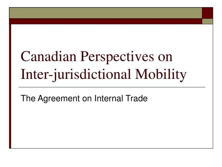 canadian perspectives on inter jurisdictional mobility