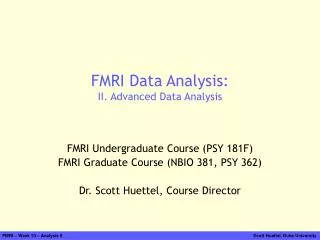 FMRI Data Analysis: II. Advanced Data Analysis