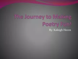 The Journey to Making Poetry Fun!