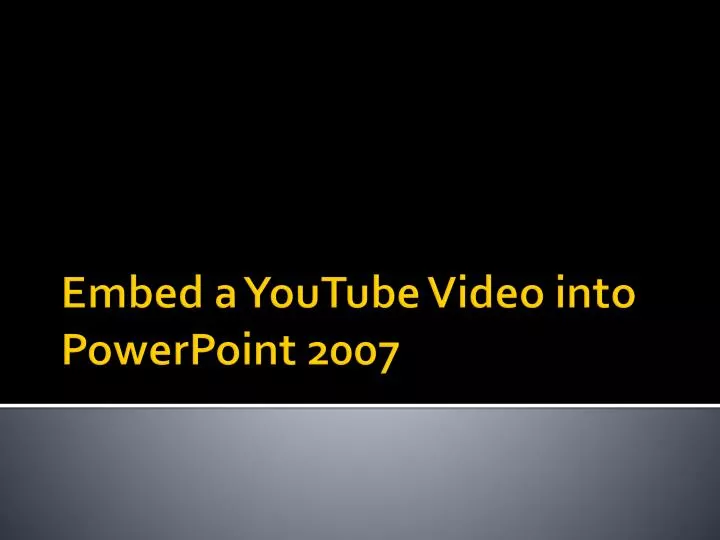 embed a youtube video into powerpoint 2007