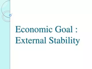 Economic Goal : External Stability