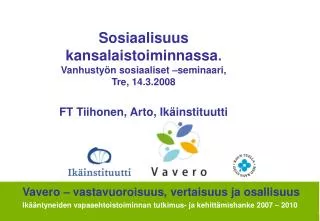 Sosiaalisuus kansalaistoiminnassa . Vanhustyön sosiaaliset –seminaari, Tre, 14.3.2008