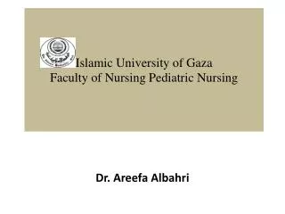 Islamic University of Gaza Faculty of Nursing Pediatric Nursing