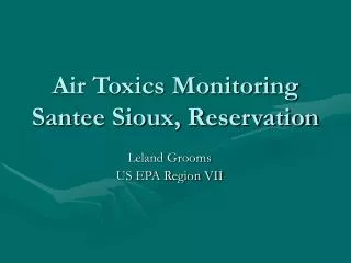 Air Toxics Monitoring Santee Sioux, Reservation