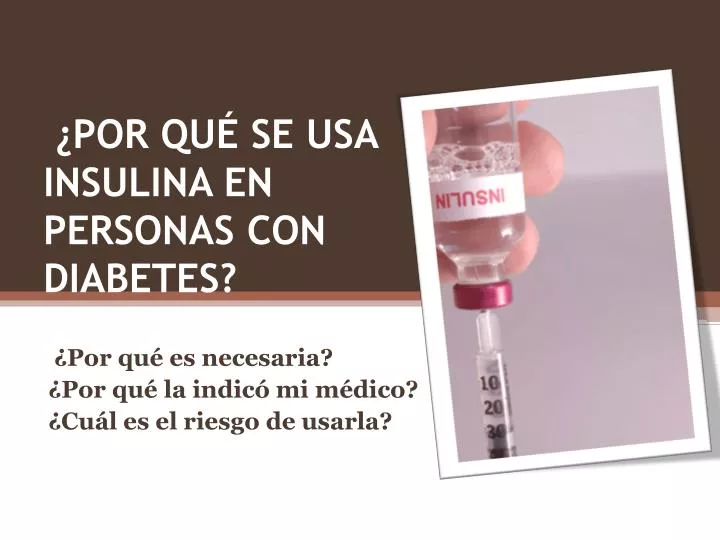 por qu se usa insulina en personas con diabetes