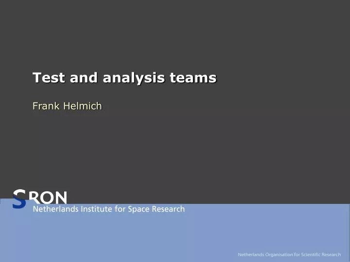 test and analysis teams
