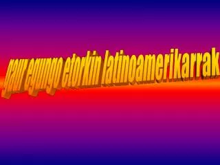 gaur egungo etorkin latinoamerikarrak