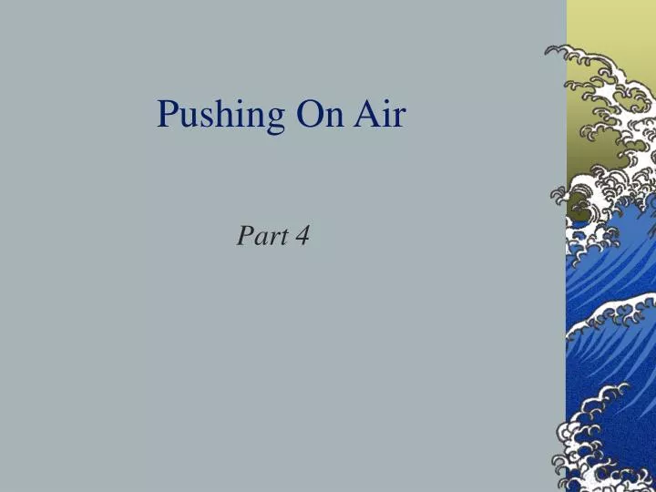 pushing on air