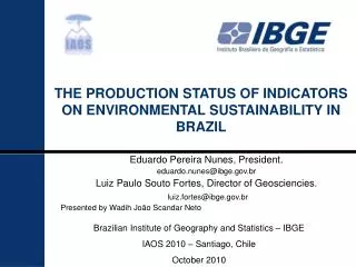 THE PRODUCTION STATUS OF INDICATORS ON ENVIRONMENTAL SUSTAINABILITY IN BRAZIL