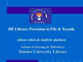 School of Nursing &amp; Midwifery Dundee University Library