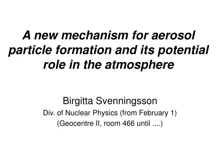 a new mechanism for aerosol particle formation and its potential role in the atmosphere