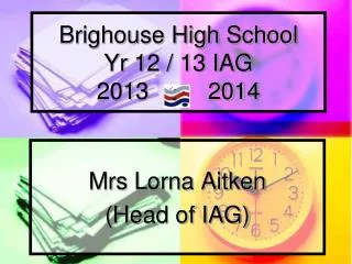 Brighouse High School Yr 12 / 13 IAG 2013 2014