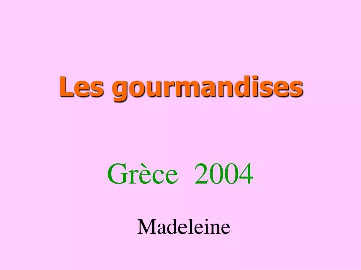 les gourmandises