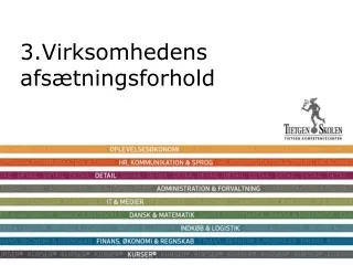 3 virksomhedens afs tningsforhold