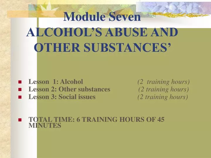 module seven alcohol s abuse and other substances