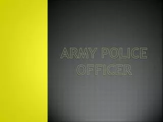 ARMY POLICE OFFICER