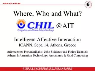 Where, Who and What? @AIT Intelligent Affective Interaction ICANN, Sept. 14, Athens, Greece
