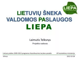 lie tuvi neka valdomos pa slaugos liepa
