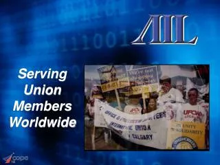 Serving Union Members Worldwide