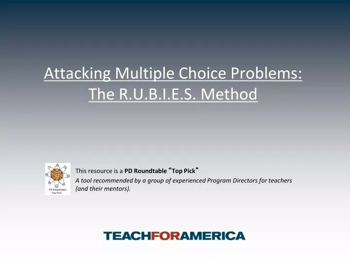 attacking multiple choice problems the r u b i e s method