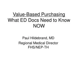 Value-Based Purchasing What ED Docs Need to Know NOW
