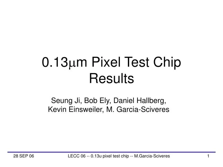 0 13 m m pixel test chip results