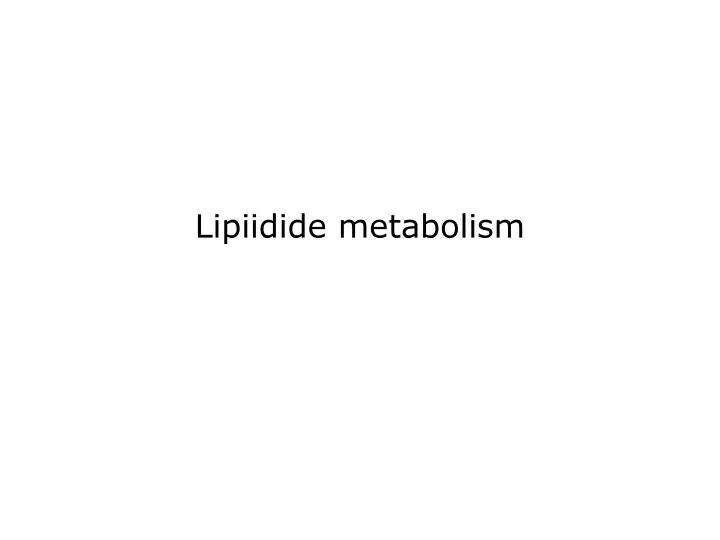 lipiidide metabolism