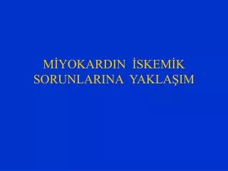 m yokardin skem k sorunlarina yakla im