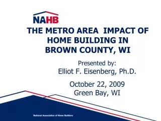 THE METRO AREA IMPACT OF HOME BUILDING IN BROWN COUNTY, WI