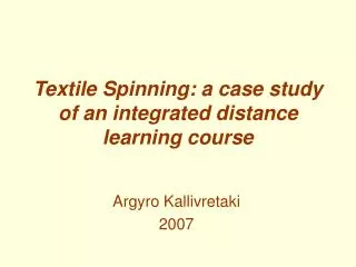 Textile Spinning: a case study of an integrated distance learning course