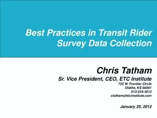 Best Practices in Transit Rider Survey Data Collection Chris Tatham