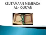 KEUTAMAAN MEMBACA AL- QUR’AN - slide 1