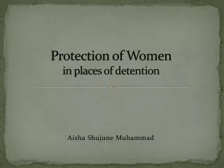 Protection of Women in places of detention