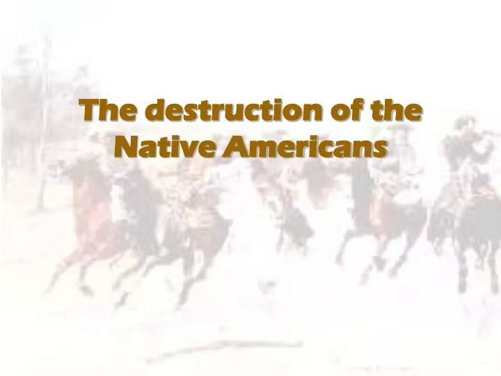 the destruction of the native americans