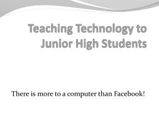 Teaching Technology to Junior High Students