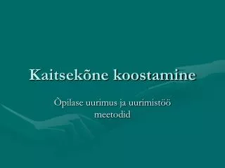 kaitsek ne koostamine