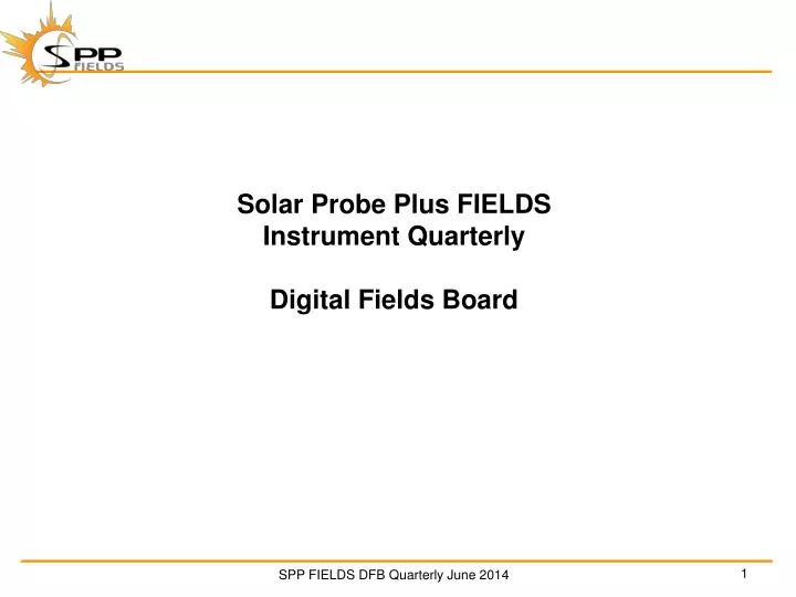 solar probe plus fields instrument quarterly digital fields board