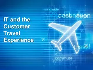 IT and the Customer Travel Experience
