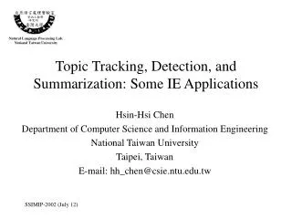 Topic Tracking, Detection, and Summarization: Some IE Applications