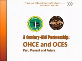 A Century-Old Partnership: OHCE and OCES Past, Present and Future