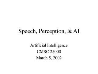 Speech, Perception, &amp; AI