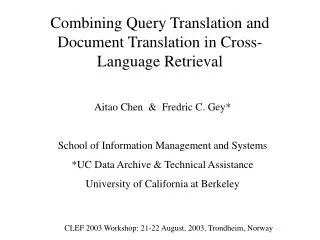 Combining Query Translation and Document Translation in Cross-Language Retrieval
