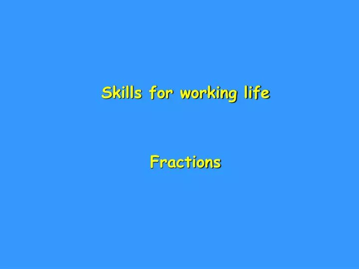 skills for working life fractions